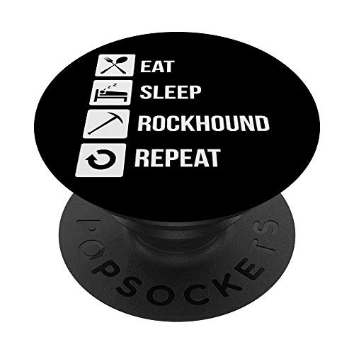 Eat Sleep Rockhound Repeat Rockhounding PopSockets Grip and Stand for Phones and Tablets
