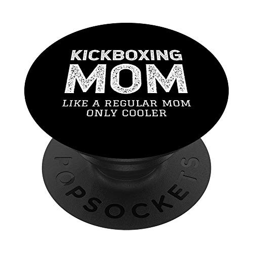 Kickboxing Mom Like A Regular Mother Only Cooler Funny Gift PopSockets Grip and Stand for Phones and Tablets