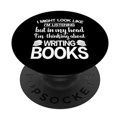 Im Thinking About Writing Books - Funny Author Novelist PopSockets PopGrip Swappable Grip for Phones   Tablets