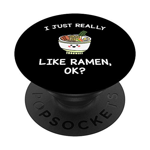 Ramen Gifts Funny I Just Really Like Ramen Ok PopSockets PopGrip Swappable Grip for Phones   Tablets