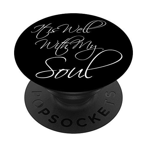 It Is Well With My Soul Christian Faith Hymn Graphic PopSockets Grip and Stand for Phones and Tablets It Is Well With My Soul Christian Faith Hymn Graphic PopSockets Grip and Stand for Phones and Tablets