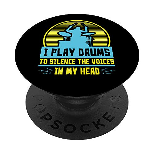 I Play Drums To Silence The Voices In My Head - Drummer PopSockets PopGrip Swappable Grip for Phones Tablets I Play Drums To Silence The Voices In My Head - Drummer PopSockets PopGrip Swappable Grip for Phones Tablets
