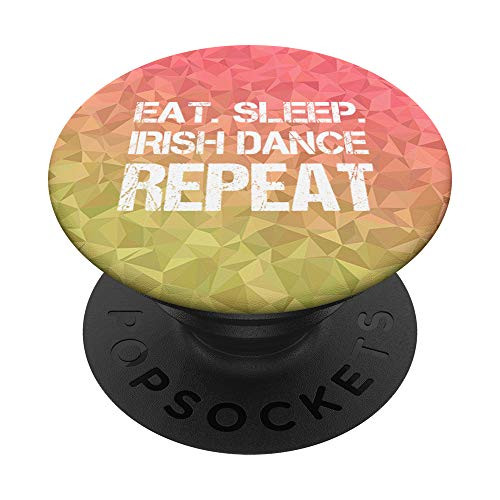 Eat Sleep Irish Dance Repeat Irish Dancers PopSockets PopGrip Swappable Grip for Phones   Tablets