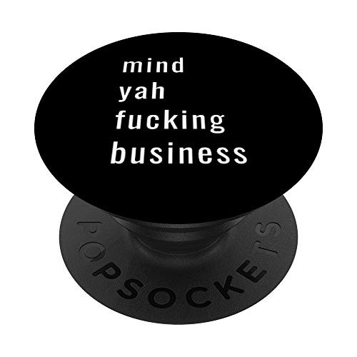 Funny Mind Yah Own Business Smart Ass PopSockets PopGrip Swappable Grip for Phones   Tablets