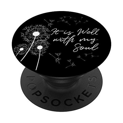 It is well with my soul inspirational Hymn Inspired flower PopSockets PopGrip Swappable Grip for Phones Tablets It is well with my soul inspirational Hymn Inspired flower PopSockets PopGrip Swappable Grip for Phones Tablets
