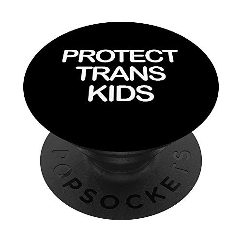 Protect Trans Kids Transgender Rights LGBTQ Equality PopSockets PopGrip Swappable Grip for Phones   Tablets