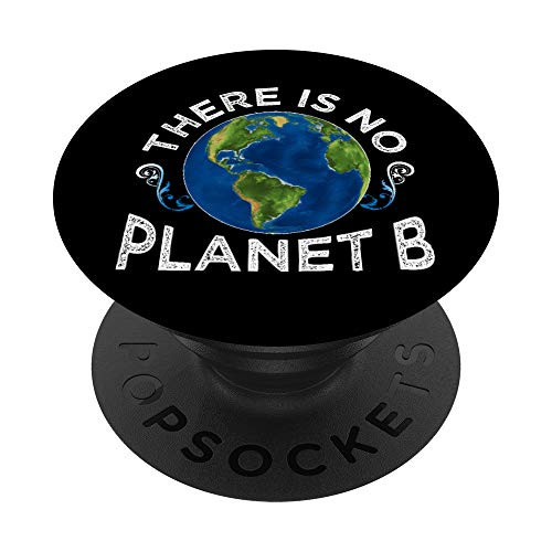 Funny Earth Day There Is No Planet B PopSockets Grip and Stand for Phones and Tablets