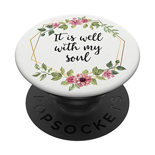 It Is Well With My Soul - Scripture Christian Gift for Women PopSockets PopGrip Swappable Grip for Phones Tablets It Is Well With My Soul - Scripture Christian Gift for Women PopSockets PopGrip Swappable Grip for Phones Tablets