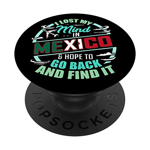 Mexican Flag  I Lost My Mind in Mexico PopSockets Grip and Stand for Phones and Tablets