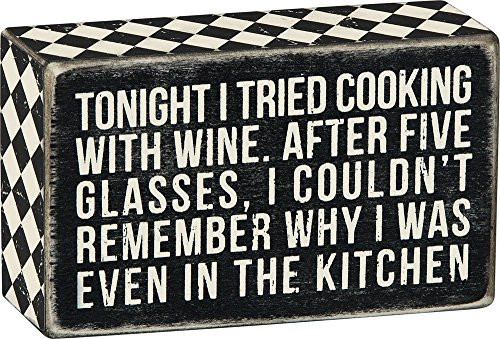 Primitives by Kathy Wood Box Sign, I Tried Cooking with Wine Primitives by Kathy Wood Box Sign, I Tried Cooking with Wine