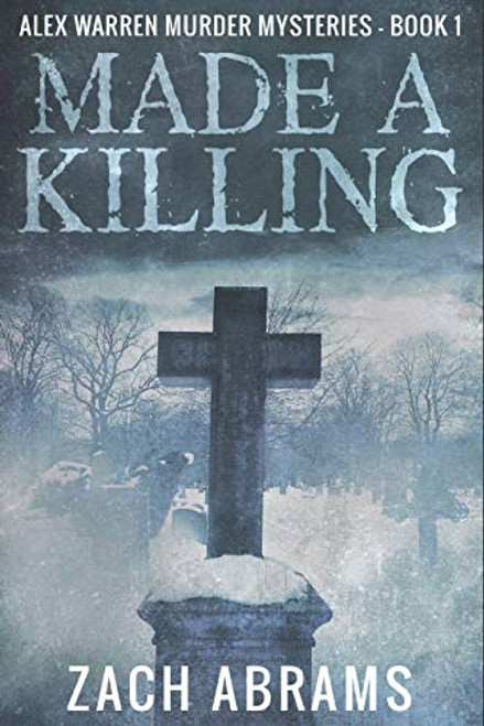 Made A Killing Large Print Edition Alex Warren Murder Mysteries Made A Killing Large Print Edition Alex Warren Murder Mysteries