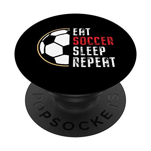 Funny Eat Soccer Sleep Repeat Soccer Fan Sports gift PopSockets Grip and Stand for Phones and Tablets Funny Eat Soccer Sleep Repeat Soccer Fan Sports gift PopSockets Grip and Stand for Phones and Tablets