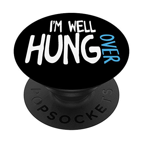 Funny Drinking Hang Over Im Well Hung-Over PopSockets Grip and Stand for Phones and Tablets