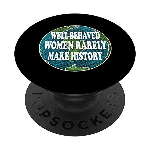 Well Behaved Women Rarely Make History Women Rights PopSockets Grip and Stand for Phones and Tablets Well Behaved Women Rarely Make History Women Rights PopSockets Grip and Stand for Phones and Tablets