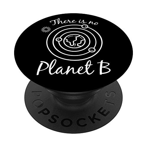 There Is No Planet B Environmental Climate Change PopSockets Grip and Stand for Phones and Tablets