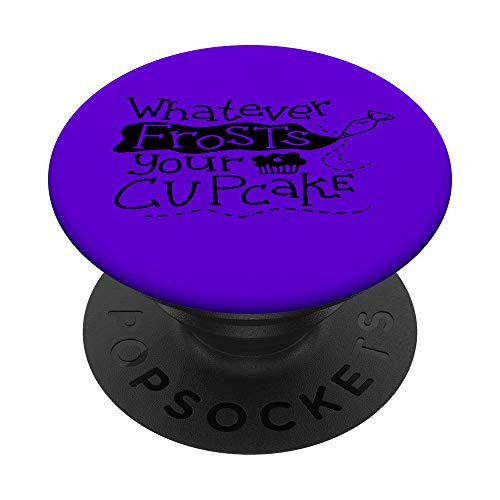 Whatever Frosts Your Cupcake PopSockets Grip and Stand for Phones and Tablets
