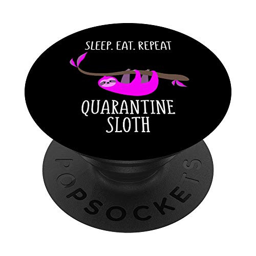 Sleep_ Eat_ Repeat_ Quarantine Funny Sloth Animal Lover PopSockets PopGrip Swappable Grip for Phones Tablets Sleep_ Eat_ Repeat_ Quarantine Funny Sloth Animal Lover PopSockets PopGrip Swappable Grip for Phones Tablets