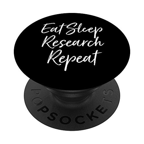 Eat Sleep Research Repeat Funny Cute Researcher Gift PopSockets Grip and Stand for Phones and Tablets Eat Sleep Research Repeat Funny Cute Researcher Gift PopSockets Grip and Stand for Phones and Tablets