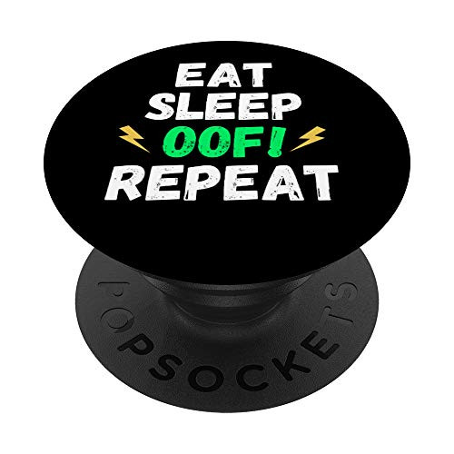Eat Sleep OOF Repeat Funny Video Gamer Birthday Party Meme PopSockets Grip and Stand for Phones and Tablets Eat Sleep OOF Repeat Funny Video Gamer Birthday Party Meme PopSockets Grip and Stand for Phones and Tablets