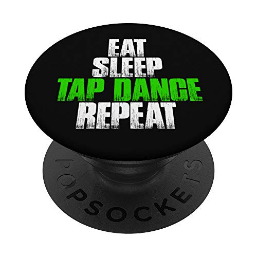 Eat Sleep Tap Dance Repeat - Funny Tap Dance Gift PopSockets Grip and Stand for Phones and Tablets
