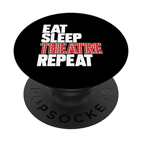 Eat Sleep Theatre Repeat Broadway Actor Musical Thespian PopSockets Grip and Stand for Phones and Tablets Eat Sleep Theatre Repeat Broadway Actor Musical Thespian PopSockets Grip and Stand for Phones and Tablets