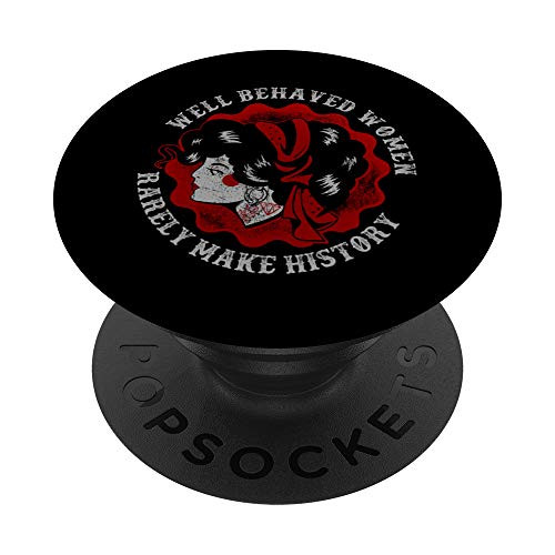 Well behaved Women Rarely Make History Vintage PopSockets Grip and Stand for Phones and Tablets Well behaved Women Rarely Make History Vintage PopSockets Grip and Stand for Phones and Tablets