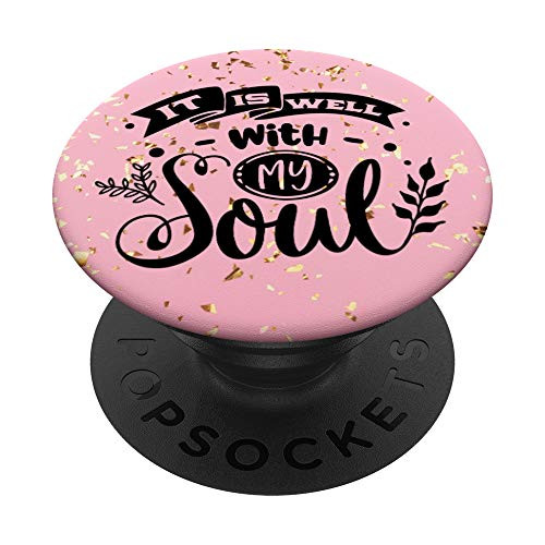 Christian Women Bible Verse Gift - IT IS WELL WITH MY SOUL PopSockets PopGrip Swappable Grip for Phones Tablets Christian Women Bible Verse Gift - IT IS WELL WITH MY SOUL PopSockets PopGrip Swappable Grip for Phones Tablets