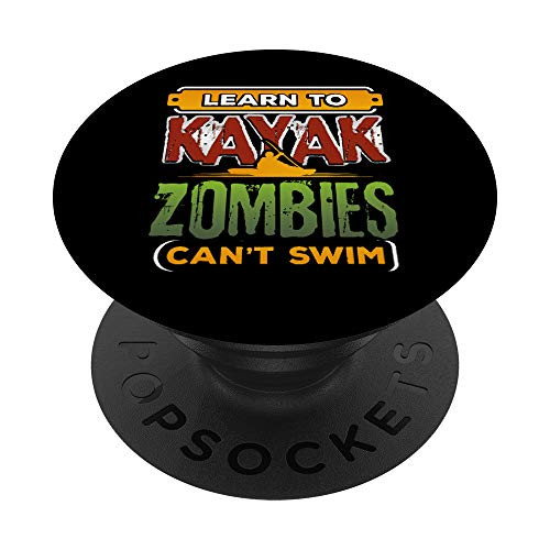 Learn to Kayak Zombies Cant Swim PopSockets Grip and Stand for Phones and Tablets