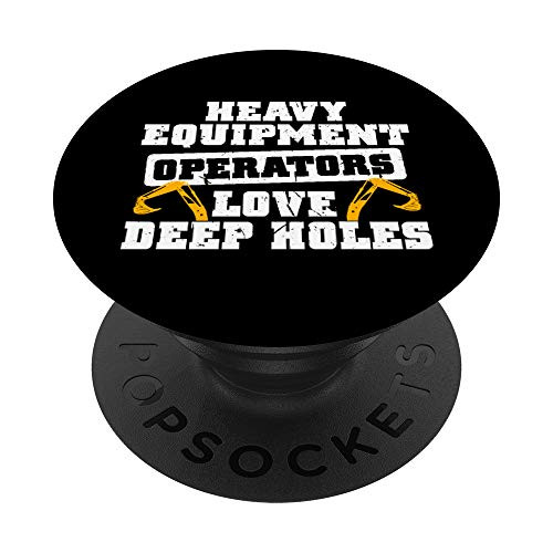 Heavy Equipment Operators Love Deep Holes  Blue Collar Gift PopSockets PopGrip Swappable Grip for Phones   Tablets