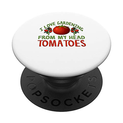 I Love Gardening From My Head Tomatoes Funny PopSockets Grip and Stand for Phones and Tablets