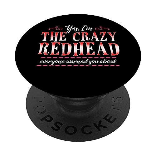 Yes Im the Crazy Redhead Everyone Warned You About PopSockets Grip and Stand for Phones and Tablets