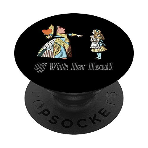 Off With Her Head Alice   Queen Of Hearts Quote PopSockets Grip and Stand for Phones and Tablets