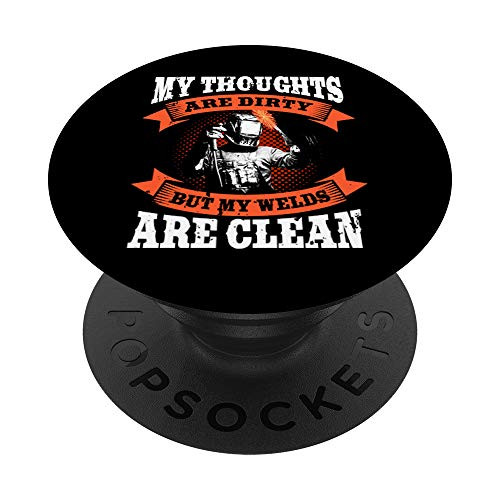 Welder Gifts Funny Minds Dirty Welds Clean PopSockets Grip and Stand for Phones and Tablets
