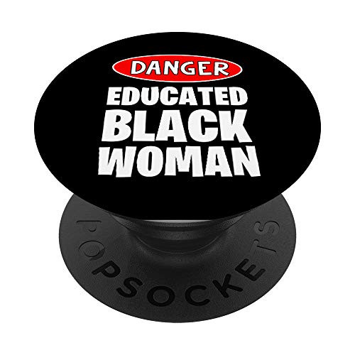 Danger Educated Black Woman Gift To Empower Young Minds PopSockets Grip and Stand for Phones and Tablets