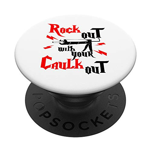Rock Out With Your Caulk Out Builder Construction Worker PopSockets Grip and Stand for Phones and Tablets