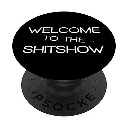 Funny College Party Drinking Welcome to the Shitshow PopSockets Grip and Stand for Phones and Tablets