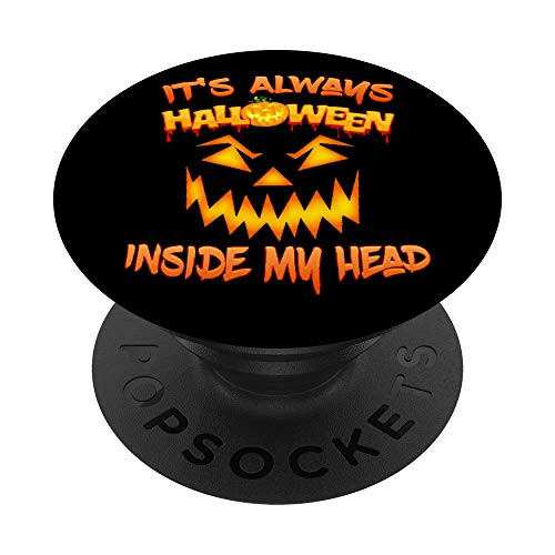 Funny Its always halloween inside my head best Gifts PopSockets Grip and Stand for Phones and Tablets