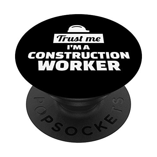 Trust me Im a construction worker PopSockets Grip and Stand for Phones and Tablets