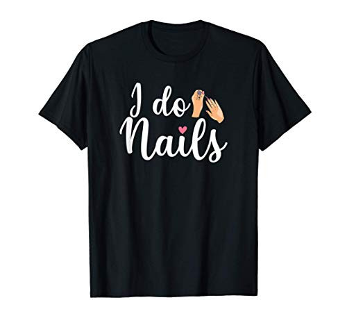 i do nails nail tech T-Shirt