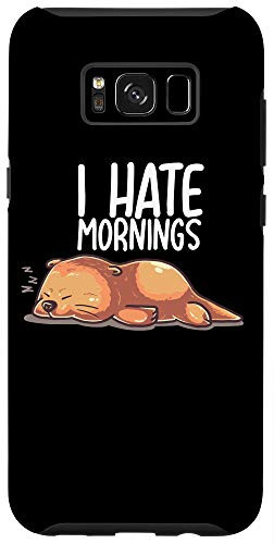 Galaxy S8 I Hate Mornings Sleeping Otter Sleep Nap Late Riser Otters Case