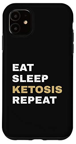 iPhone 11 Eat Sleep Ketosis Repeat Ketones Ketogenic Diet Keto Gift Case