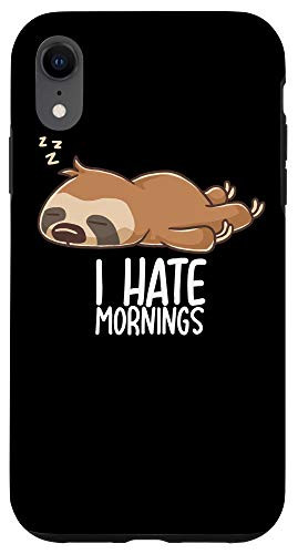 iPhone XR I Hate Mornings Sleeping Sloth Sleep Nap Sloths Late Riser Case