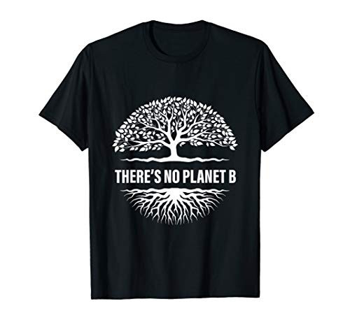 There is No Planet B Earth Day T-Shirt