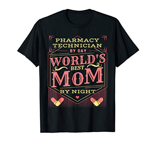 Worlds Best Mom I Funny Pharmacy Tech Pharmacist Mothers Day T-Shirt