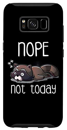 Galaxy S8 Nope Not Today Sleeping Raccoon Sleep Nap Lazy Late Riser Case