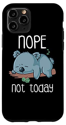iPhone 11 Pro Nope Not Today Lazy Sleeping Koala Bear Sleep Nap Late Riser Case