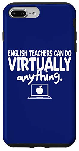 iPhone 7 Plus8 Plus English Teachers Can Do Virtually Anything Writing Teacher Case