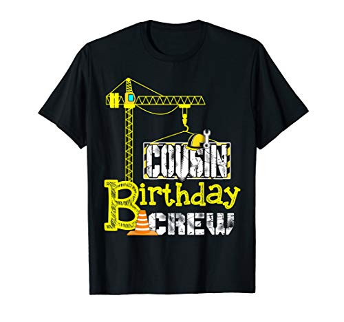 Cousin Birthday Crew Construction Birthday Party T Shirt T-Shirt Cousin Birthday Crew Construction Birthday Party T Shirt T-Shirt