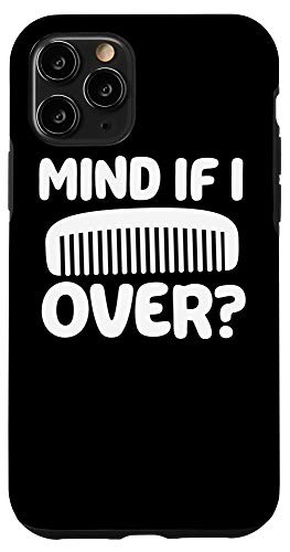 iPhone 11 Pro Mind If I Comb Over Hairstylist Hairdresser Barber Case