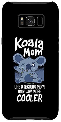 Galaxy S8 Koala Mom Like A Regular Mom Only Way More Cooler Koala Bear Case